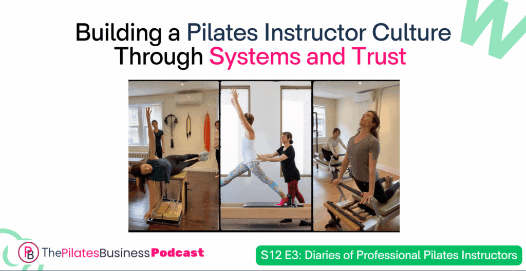 Episode 3: Building a Pilates Instructor Culture Through Systems and Trust
